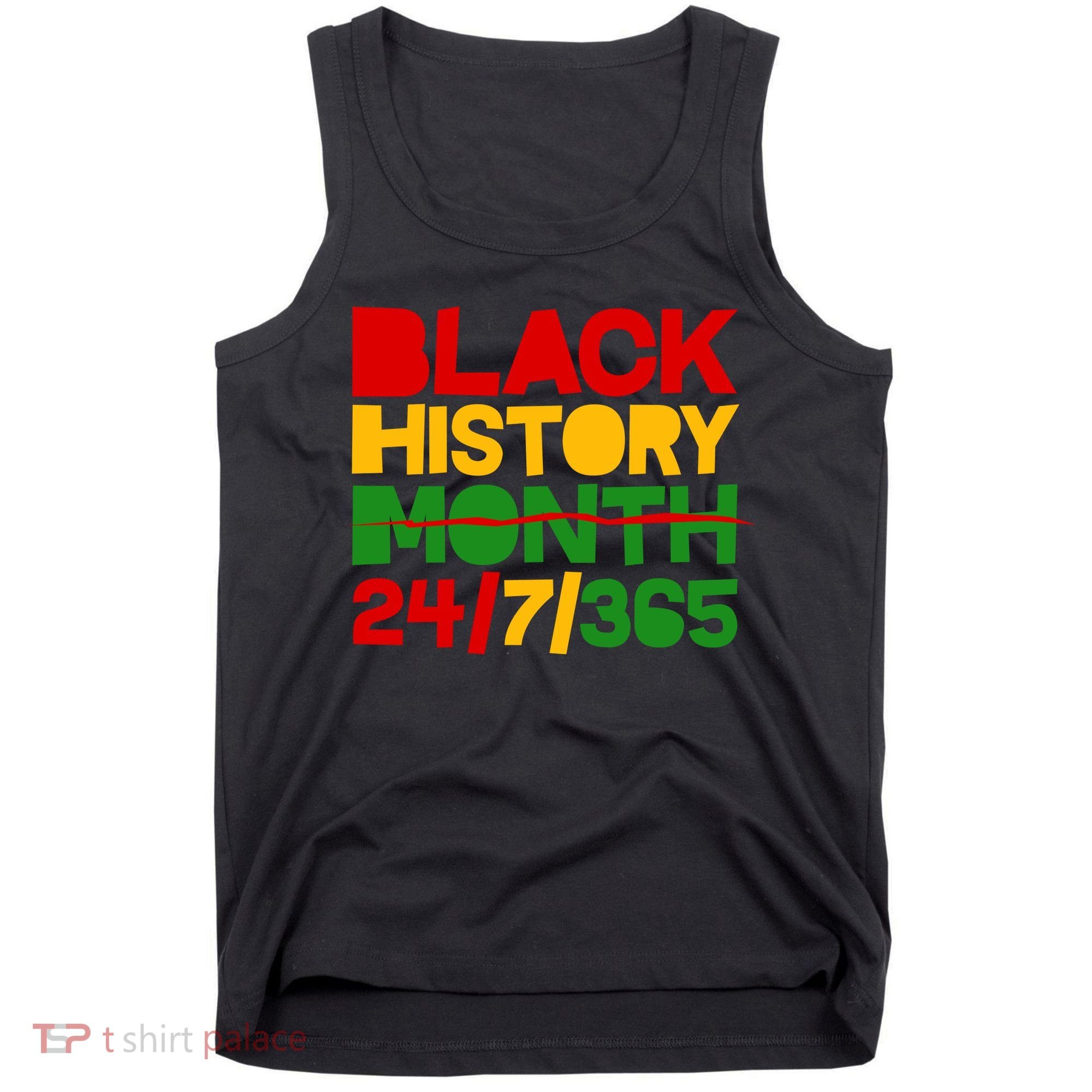 Black History Month 24 7 365 Tank Top