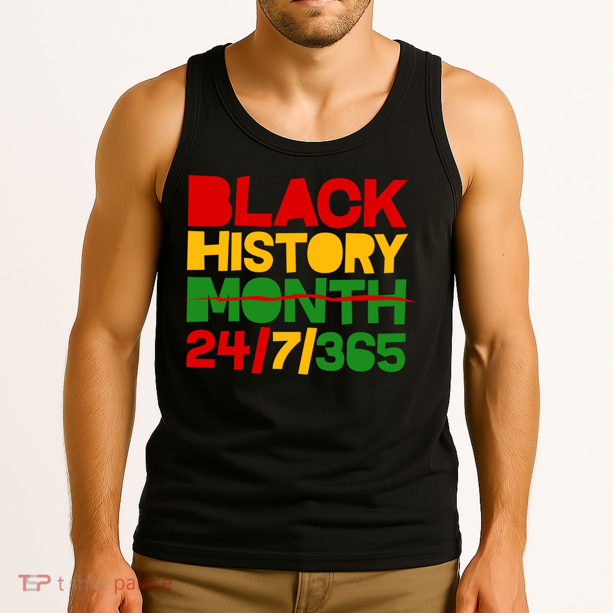 Black History Month 24 7 365 Tank Top