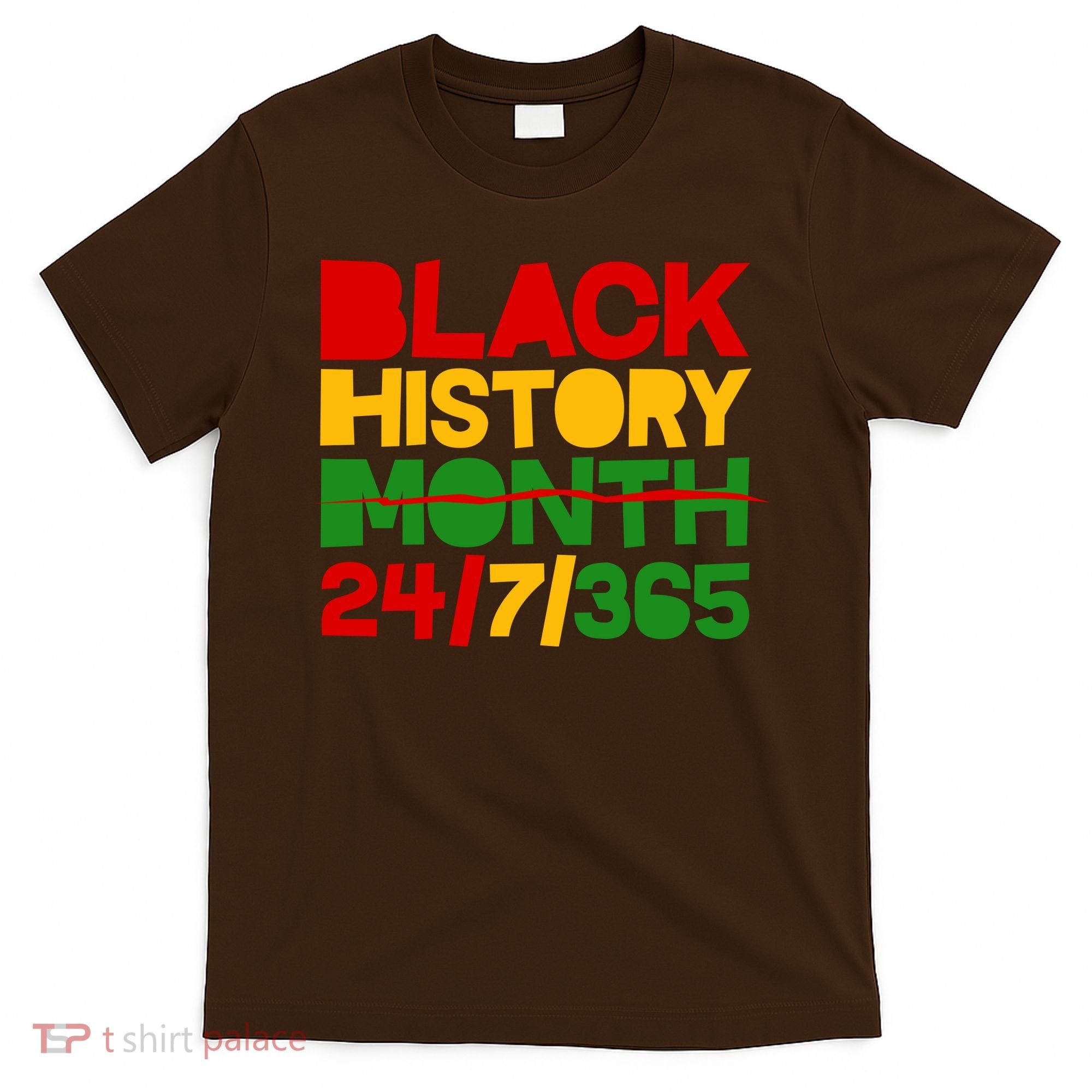 Black History Month 24 7 365 T-Shirt