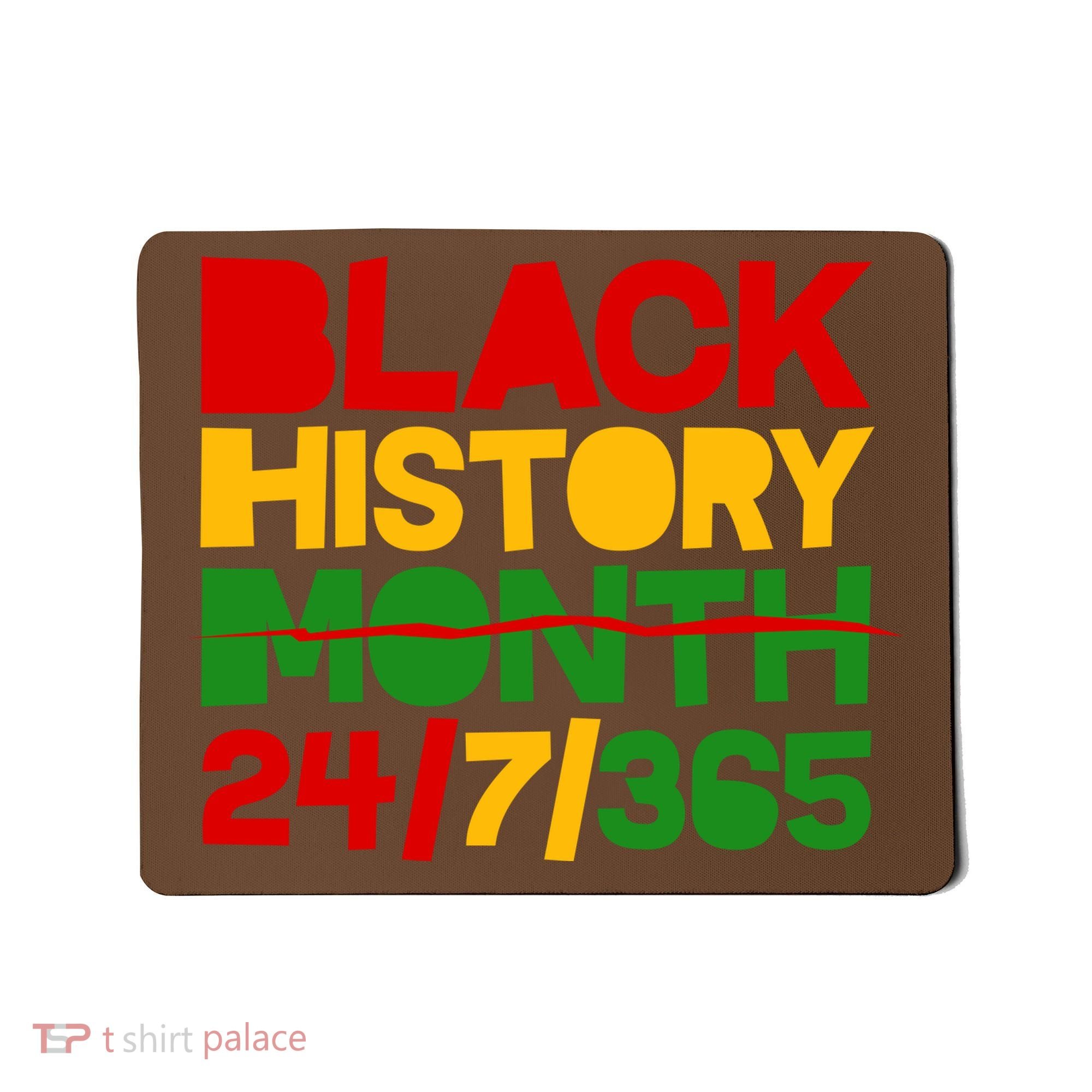 Black History Month 24 7 365 Mousepad