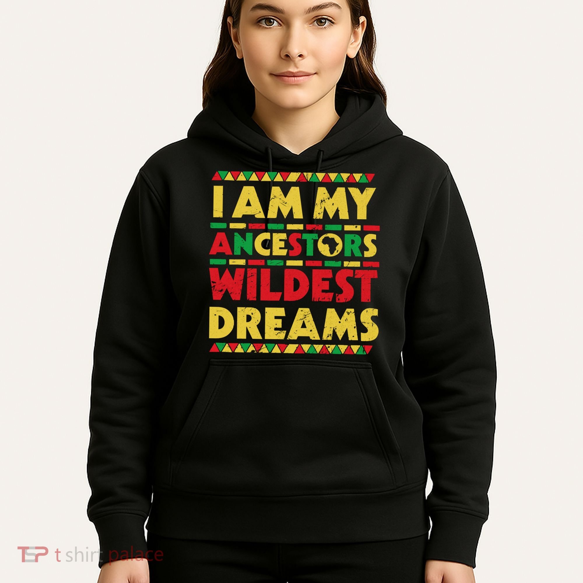 Black History Month Tee , Ancestors Wildest Dreams Hoodie