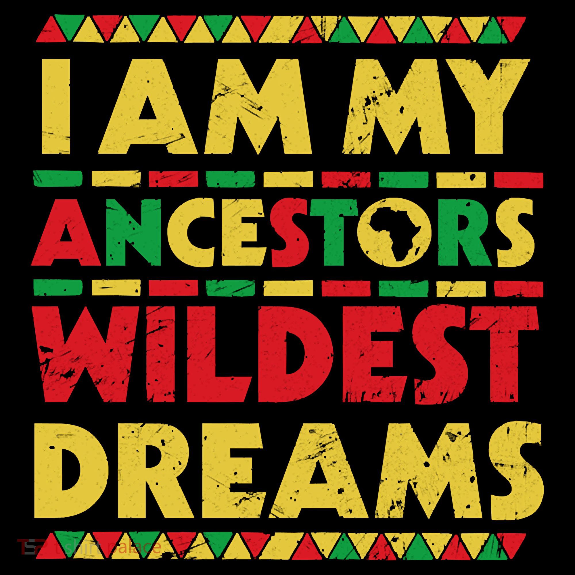Black History Month Tee , Ancestors Wildest Dreams Long Sleeve Shirt