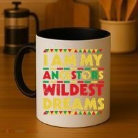Black History Month Tee , Ancestors Wildest Dreams Coffee Mug thumb 4