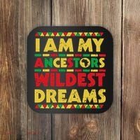 Black History Month Tee , Ancestors Wildest Dreams Coaster thumb 0