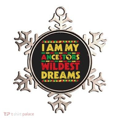 Black History Month Tee , Ancestors Wildest Dreams Ornament