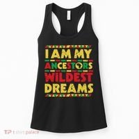 Black History Month Tee , Ancestors Wildest Dreams Women's Tank Top thumb 0