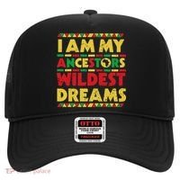 Black History Month Tee , Ancestors Wildest Dreams Hat thumb 0