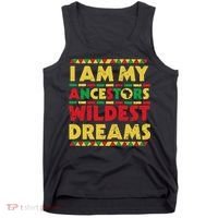 Black History Month Tee , Ancestors Wildest Dreams Tank Top thumb 0