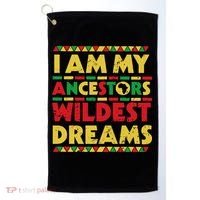Black History Month Tee , Ancestors Wildest Dreams Golf Towel thumb 0
