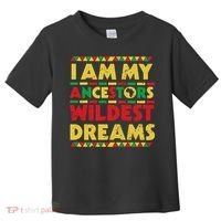Black History Month Tee , Ancestors Wildest Dreams Toddler T-Shirt thumb 0