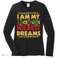 Black History Month Tee , Ancestors Wildest Dreams Women's Long Sleeve Shirt thumb 0