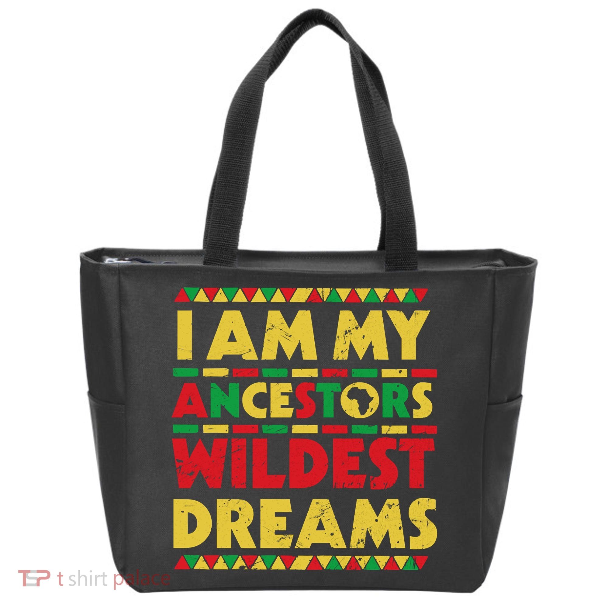 Black History Month Tee , Ancestors Wildest Dreams Tote Bag