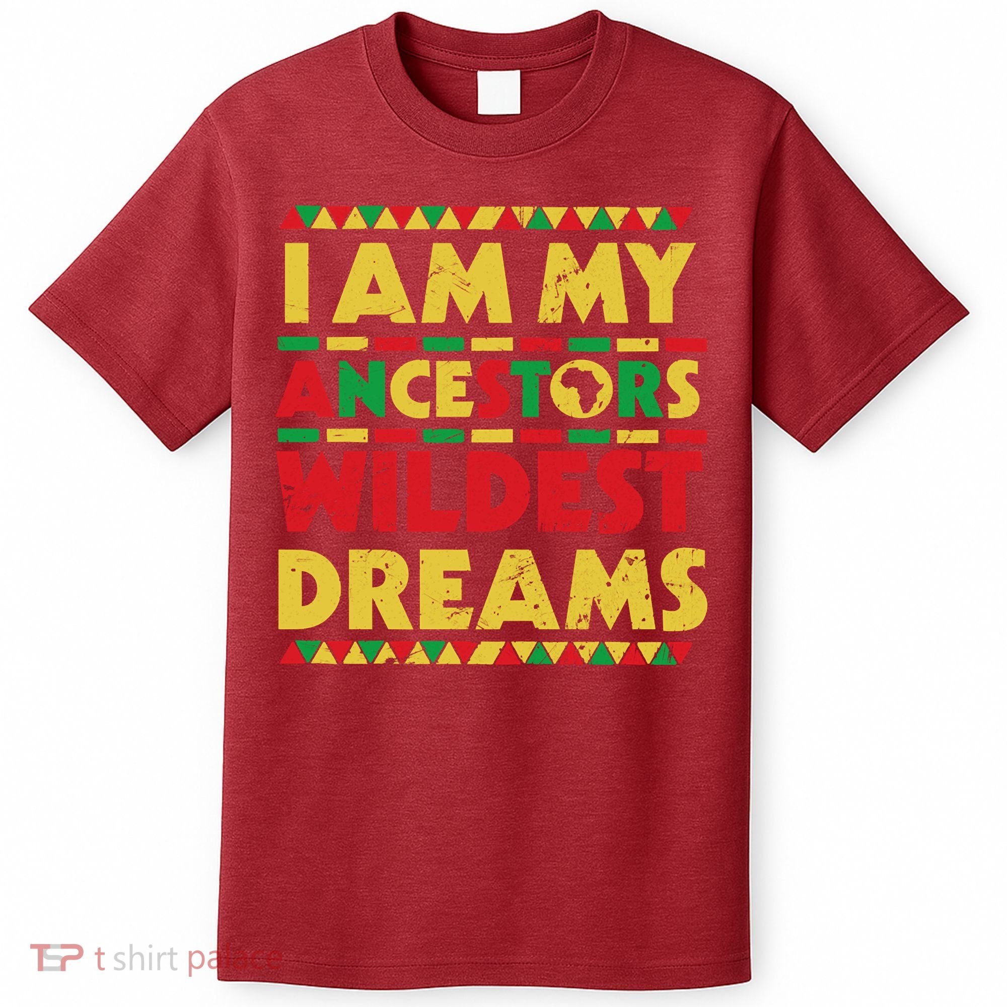 Black History Month Tee , Ancestors Wildest Dreams T-Shirt