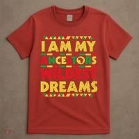 Black History Month Tee , Ancestors Wildest Dreams T-Shirt thumb 4