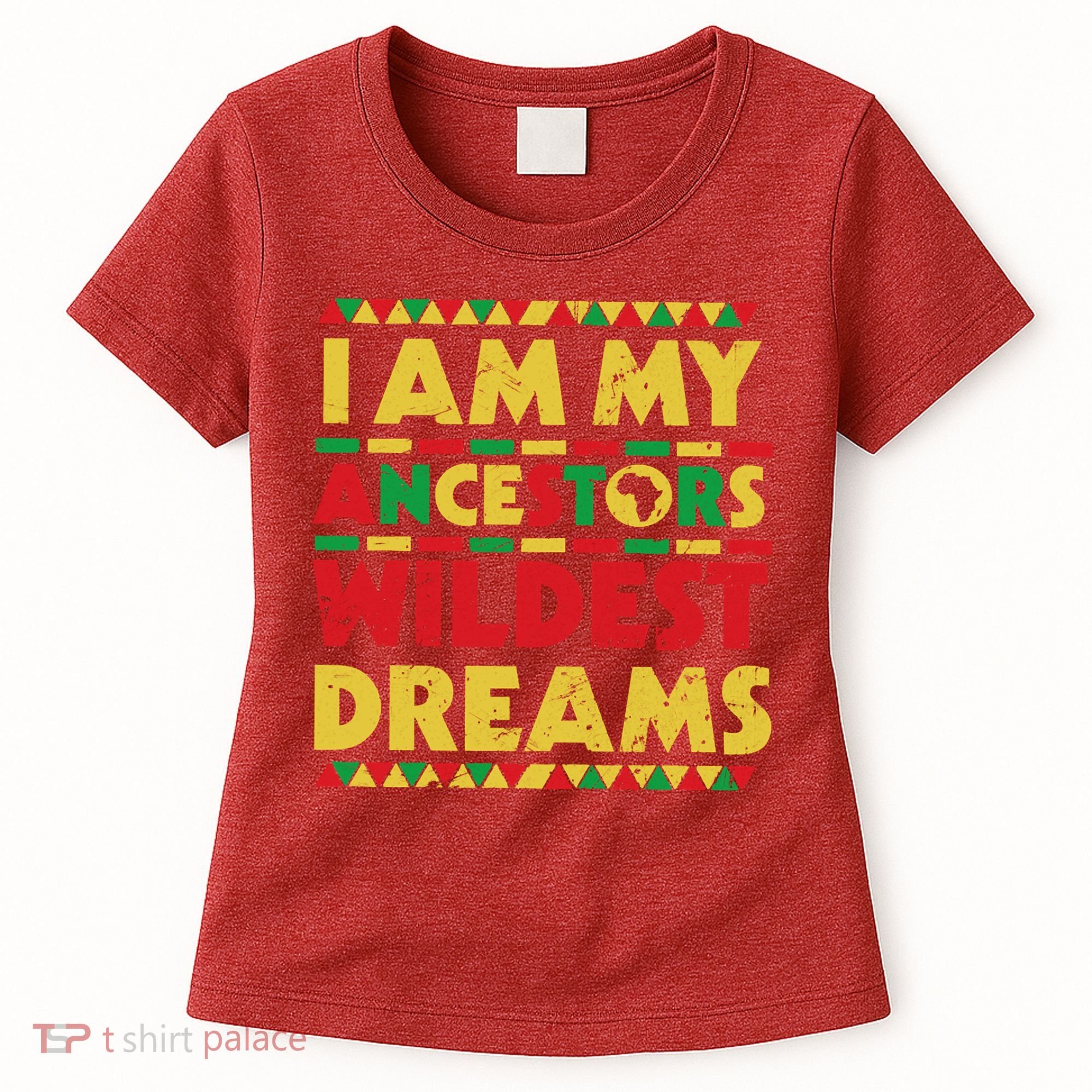Black History Month Tee , Ancestors Wildest Dreams Women's T-Shirt