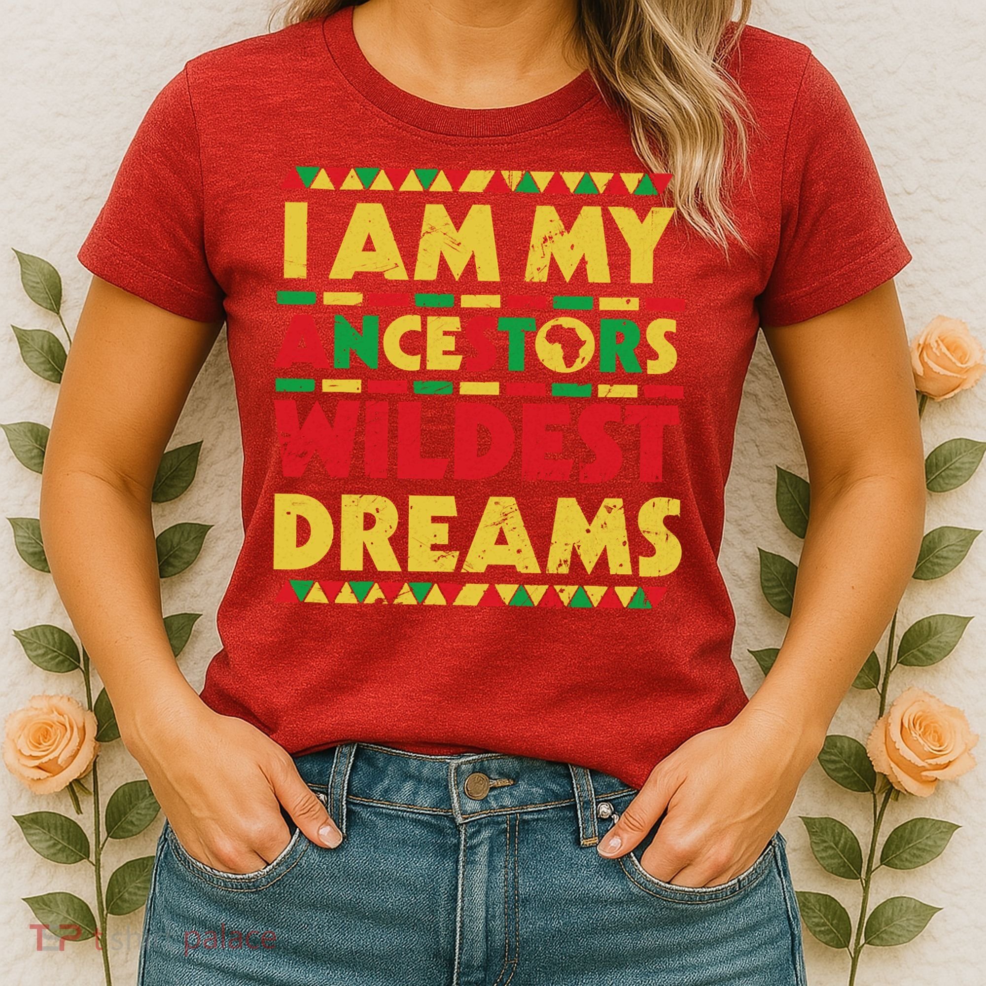 Black History Month Tee , Ancestors Wildest Dreams Women's T-Shirt