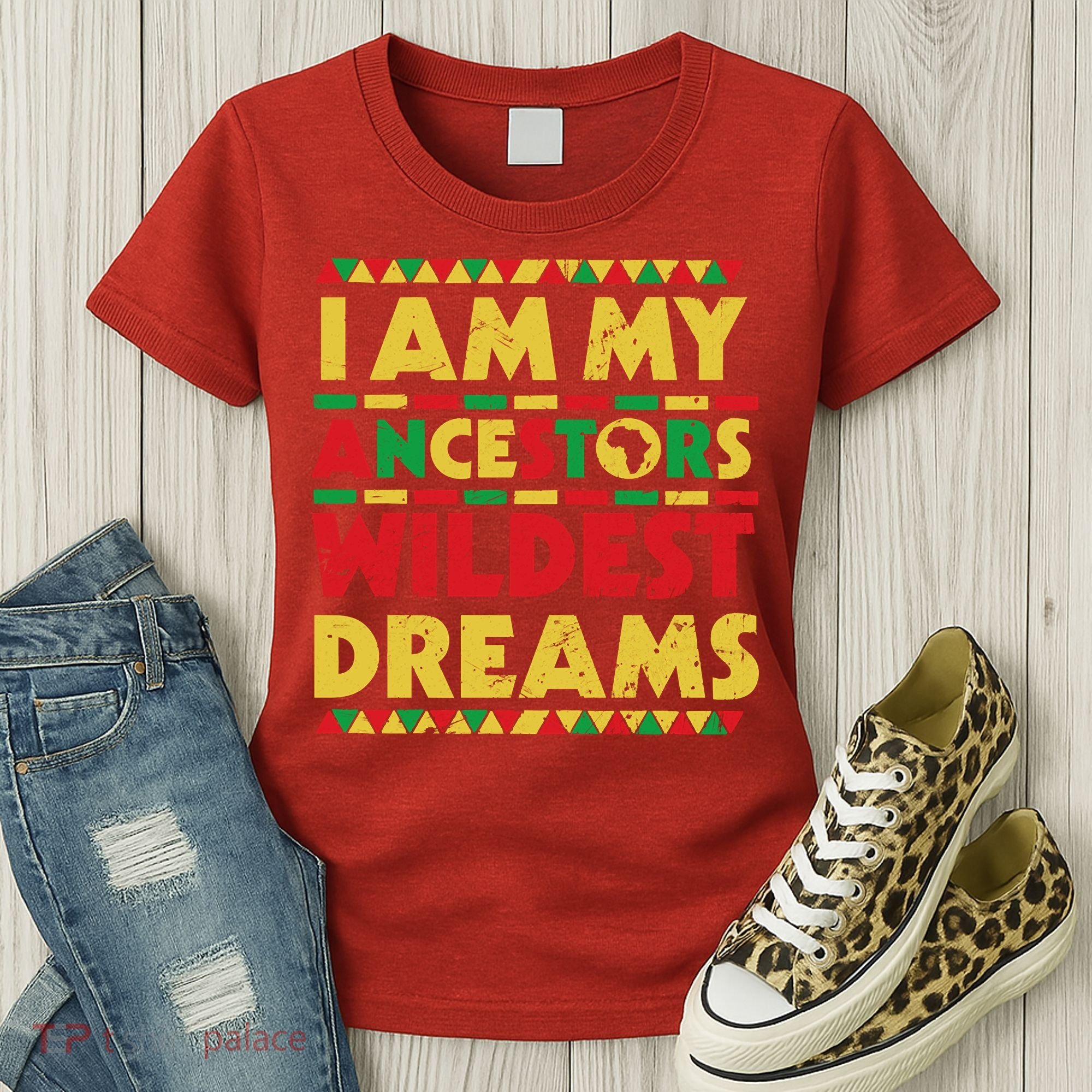 Black History Month Tee , Ancestors Wildest Dreams Women's T-Shirt