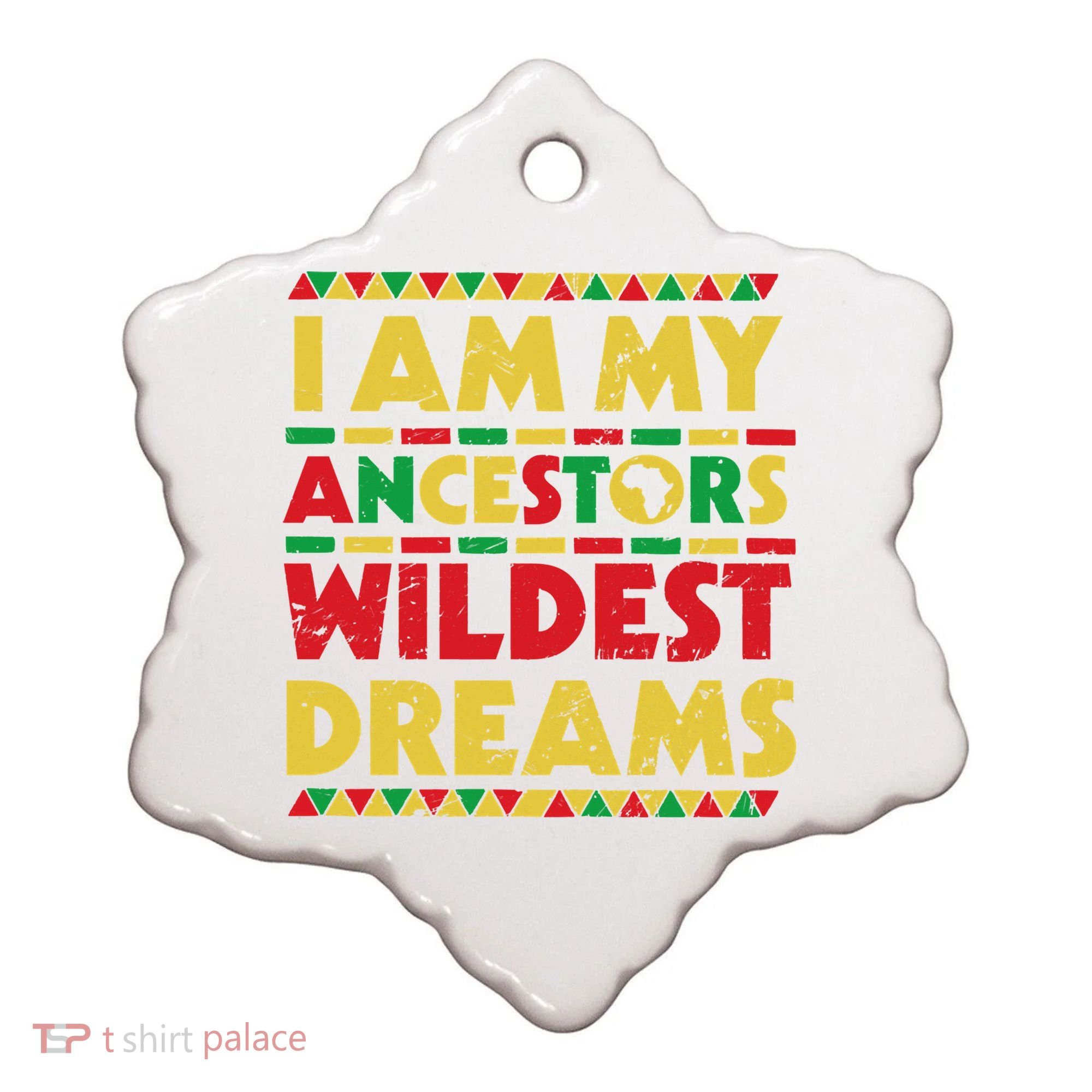 Black History Month Tee , Ancestors Wildest Dreams Ceramic Ornament