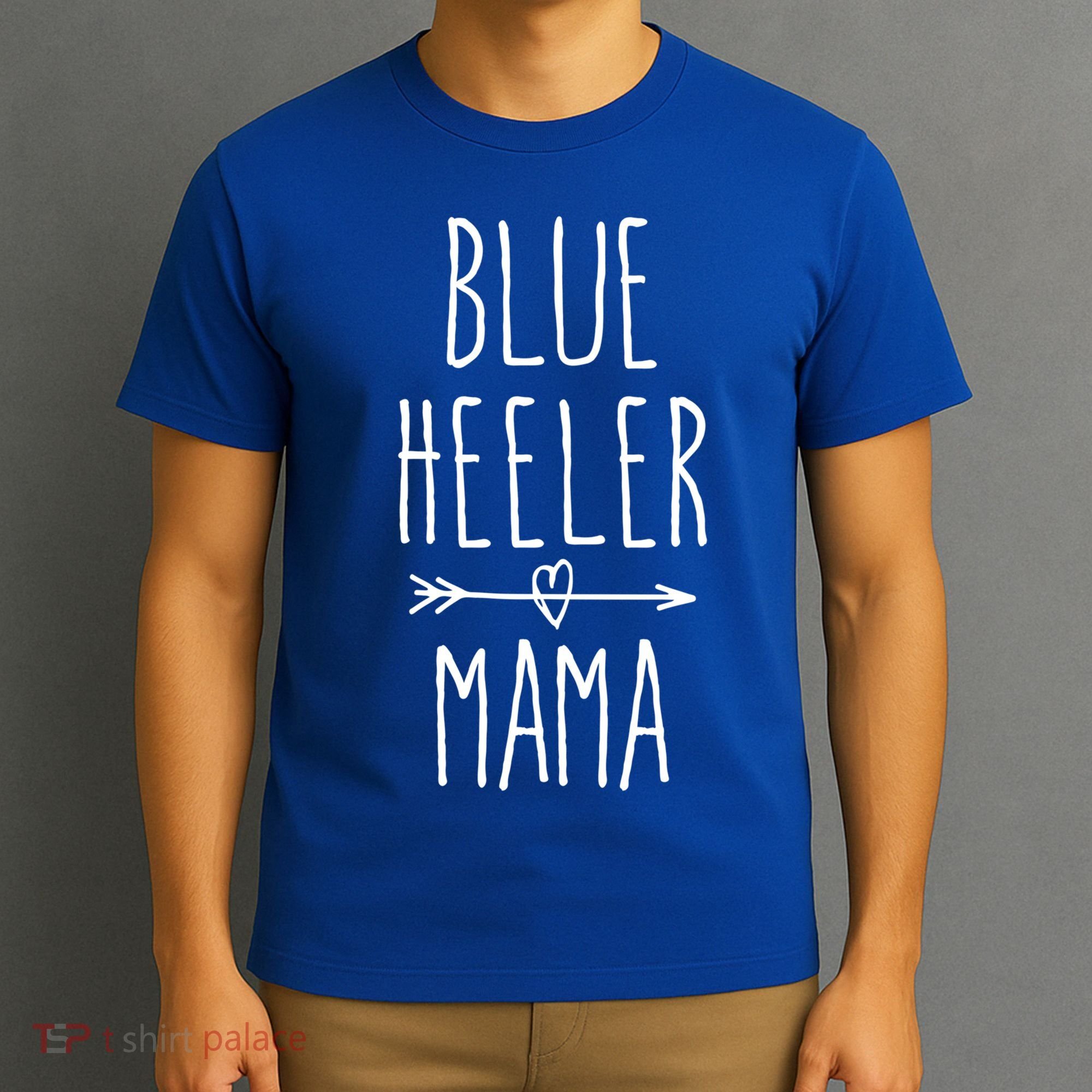Blue Heeler Mama Australian Cattle Dog Mom Gift T-Shirt