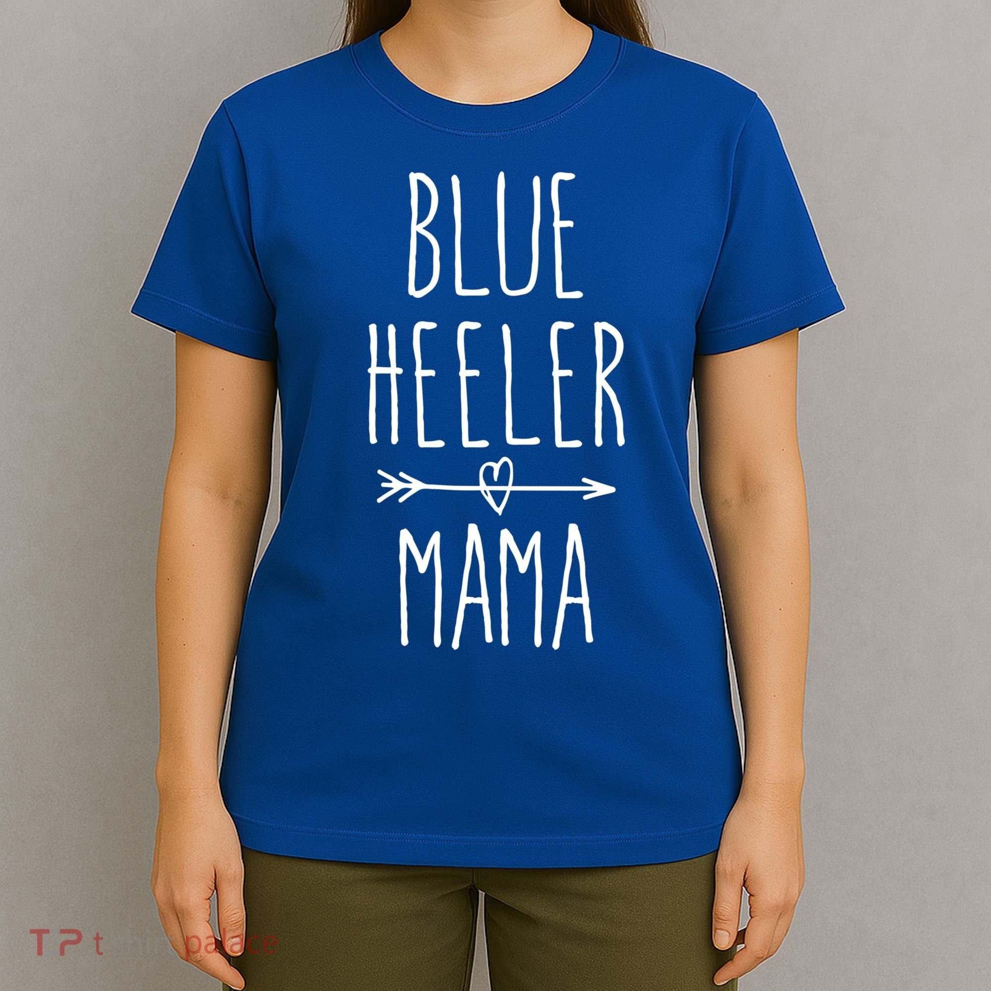 Blue Heeler Mama Australian Cattle Dog Mom Gift T-Shirt