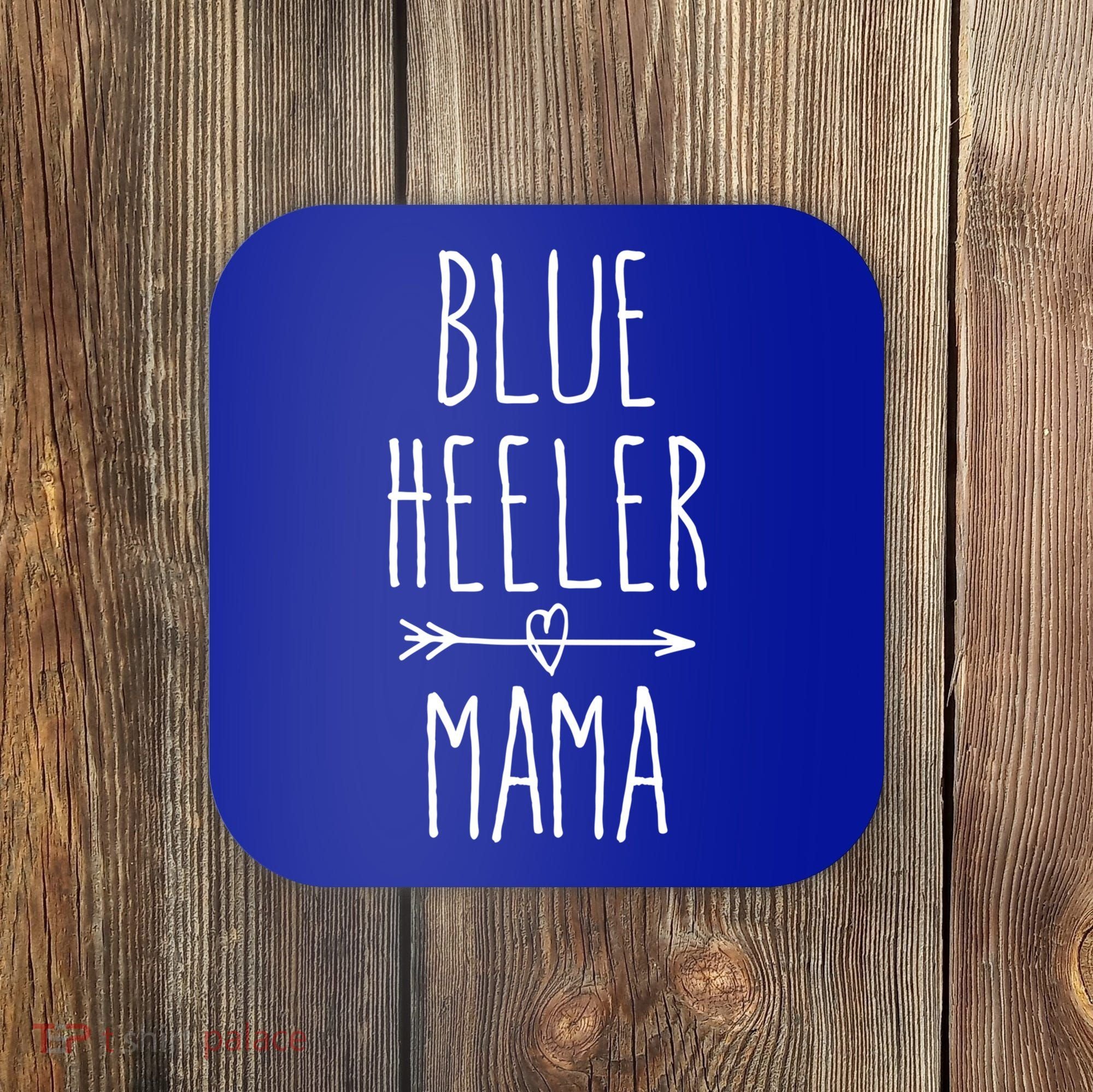 Blue Heeler Mama Australian Cattle Dog Mom Gift Coaster