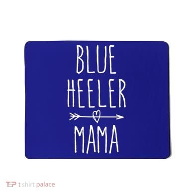 Blue Heeler Mama Australian Cattle Dog Mom Gift Mousepad