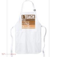 Black History Month I Teach Love Bravery Equality Strength Kindness Apron thumb 0