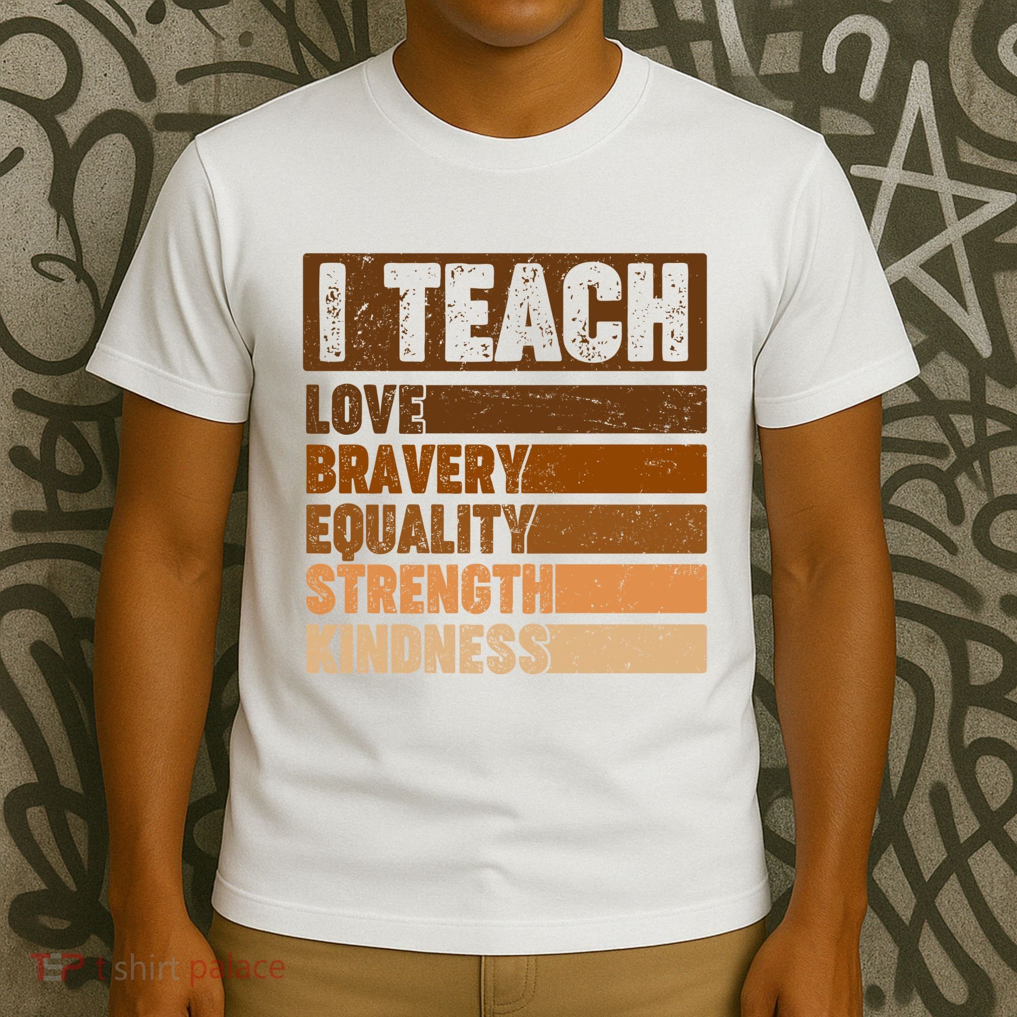 Black History Month I Teach Love Bravery Equality Strength Kindness T-Shirt