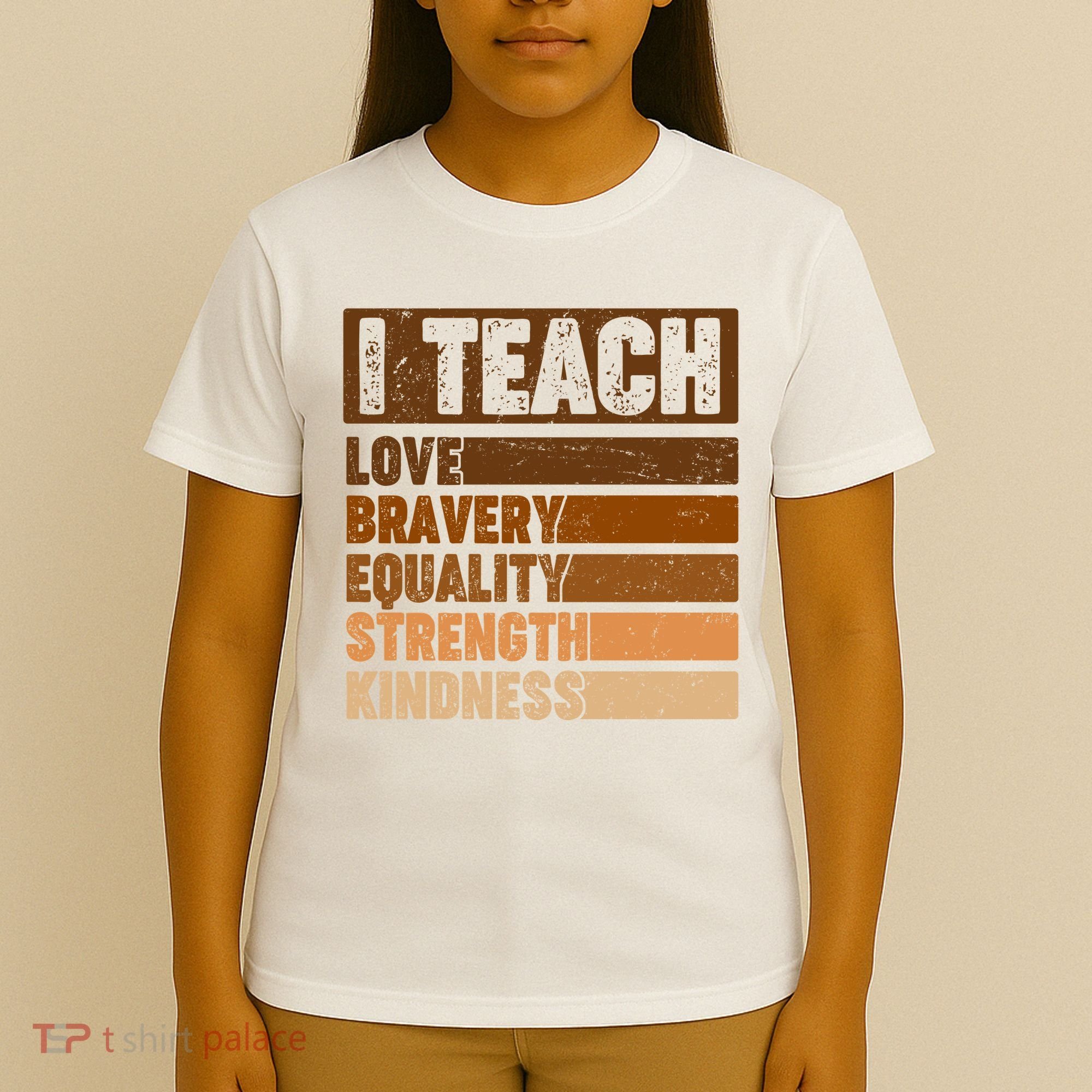 Black History Month I Teach Love Bravery Equality Strength Kindness T-Shirt