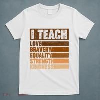 Black History Month I Teach Love Bravery Equality Strength Kindness T-Shirt thumb 5