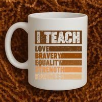 Black History Month I Teach Love Bravery Equality Strength Kindness Coffee Mug thumb 2