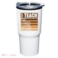 Black History Month I Teach Love Bravery Equality Strength Kindness Tumbler thumb 0