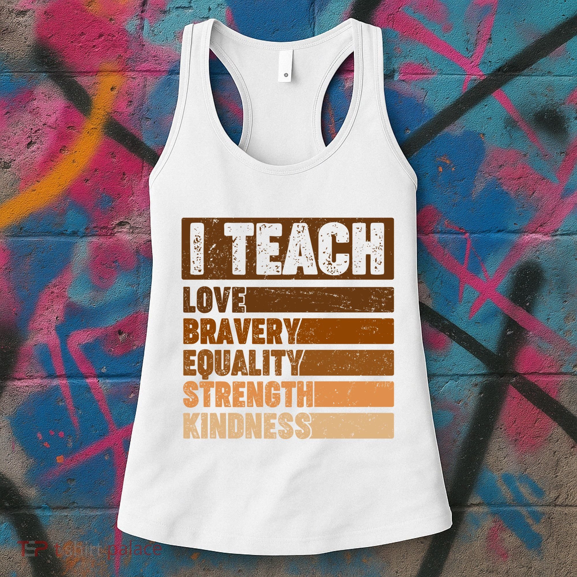 Black History Month I Teach Love Bravery Equality Strength Kindness Women's Tank Top