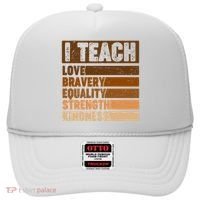 Black History Month I Teach Love Bravery Equality Strength Kindness Hat thumb 0