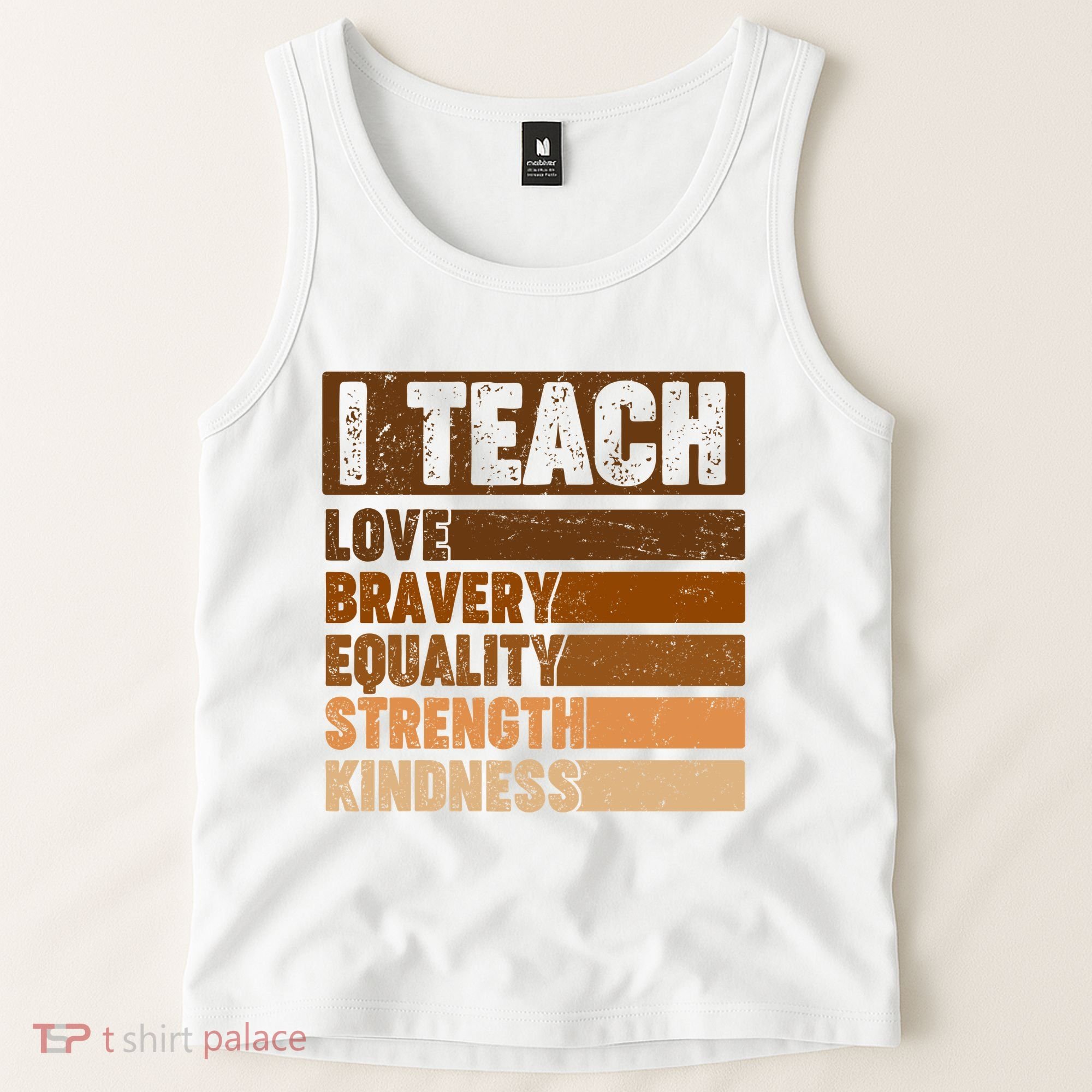 Black History Month I Teach Love Bravery Equality Strength Kindness Tank Top
