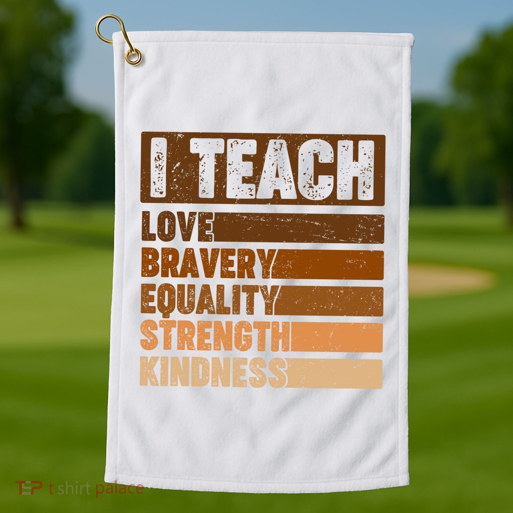 Black History Month I Teach Love Bravery Equality Strength Kindness Golf Towel