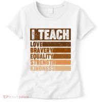 Black History Month I Teach Love Bravery Equality Strength Kindness Women's T-Shirt thumb 0