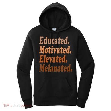 Black History Month Educated Motivated Elevated Melanated Women's Hoodie