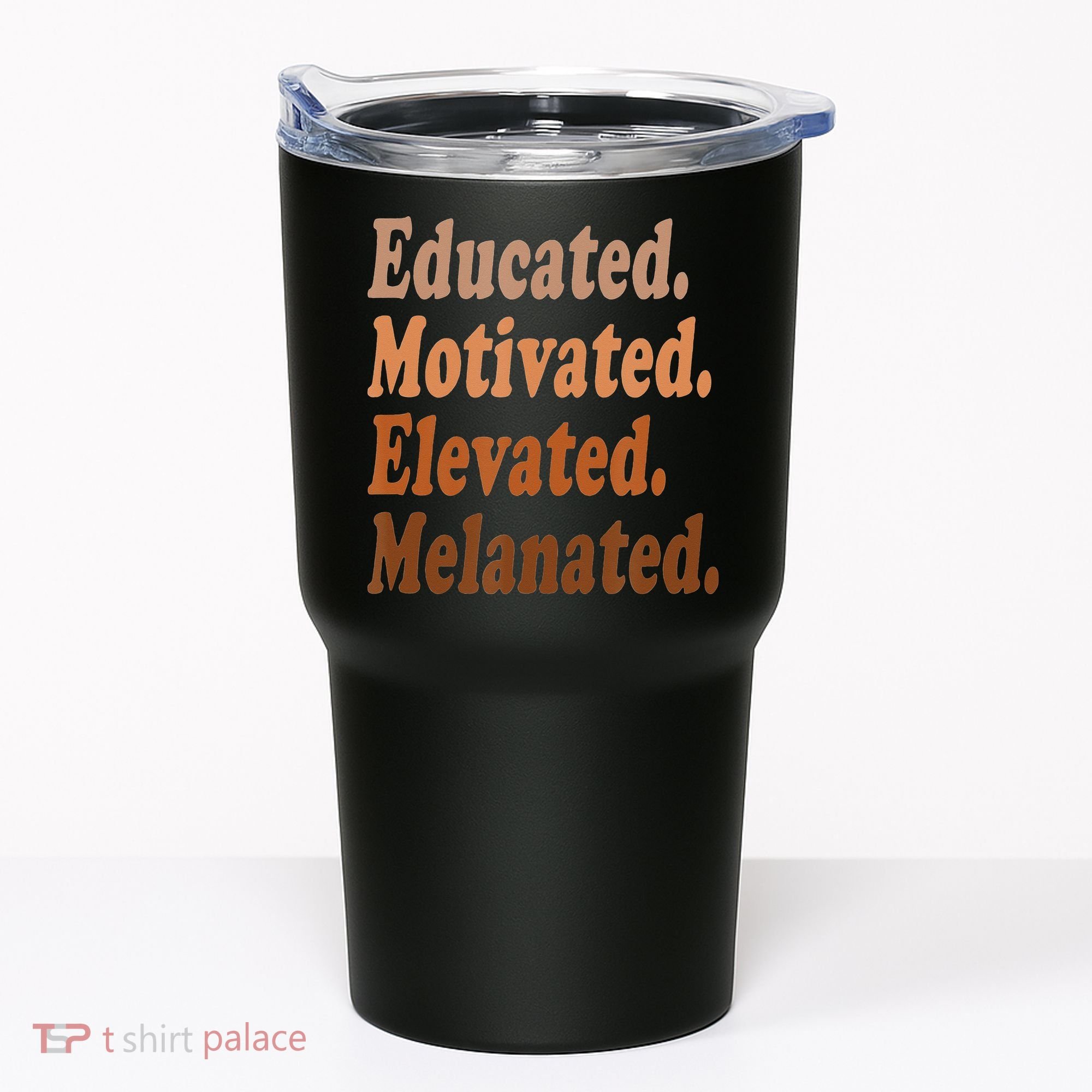 Black History Month Educated Motivated Elevated Melanated Tumbler