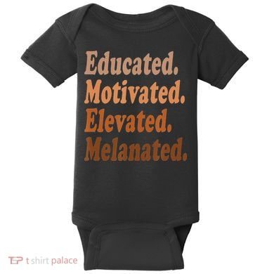 Black History Month Educated Motivated Elevated Melanated Baby Bodysuit