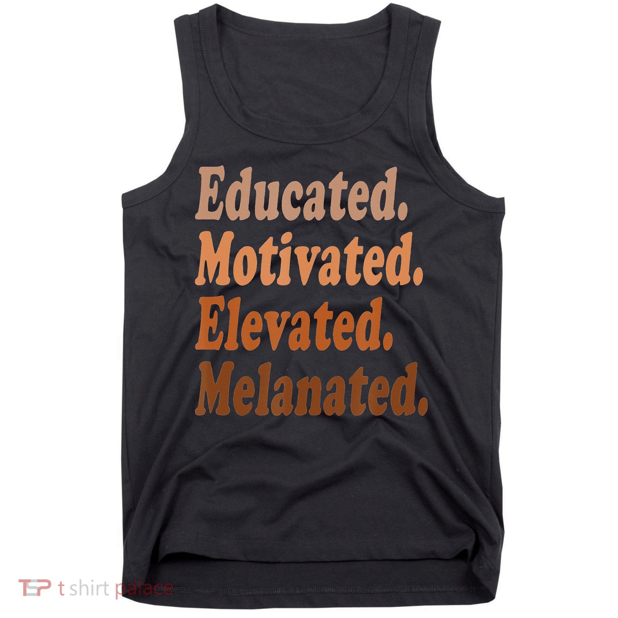 Black History Month Educated Motivated Elevated Melanated Tank Top