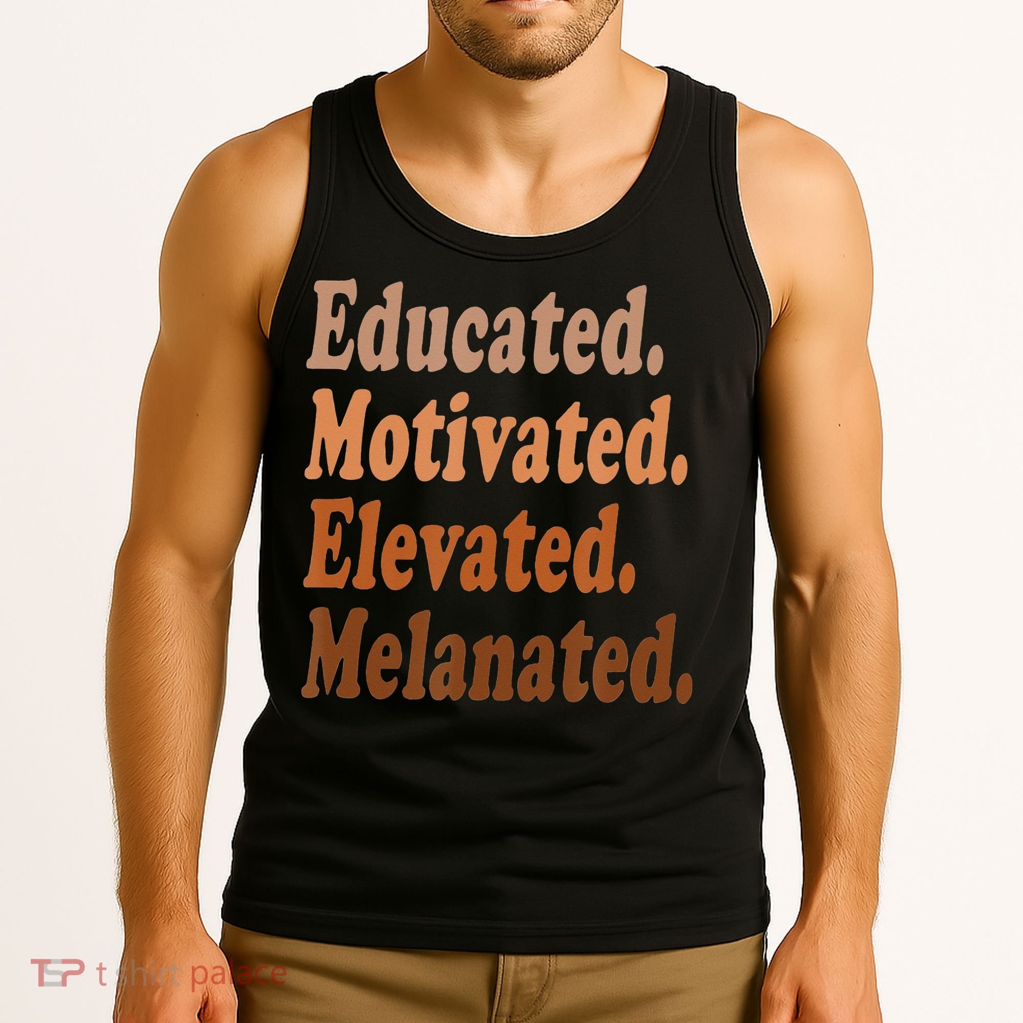 Black History Month Educated Motivated Elevated Melanated Tank Top