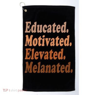 Black History Month Educated Motivated Elevated Melanated Golf Towel