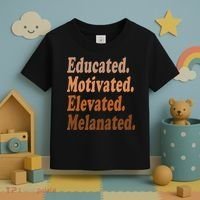 Black History Month Educated Motivated Elevated Melanated Toddler T-Shirt thumb 3
