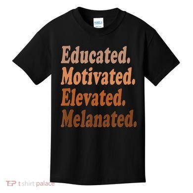 Black History Month Educated Motivated Elevated Melanated Kids T-Shirt