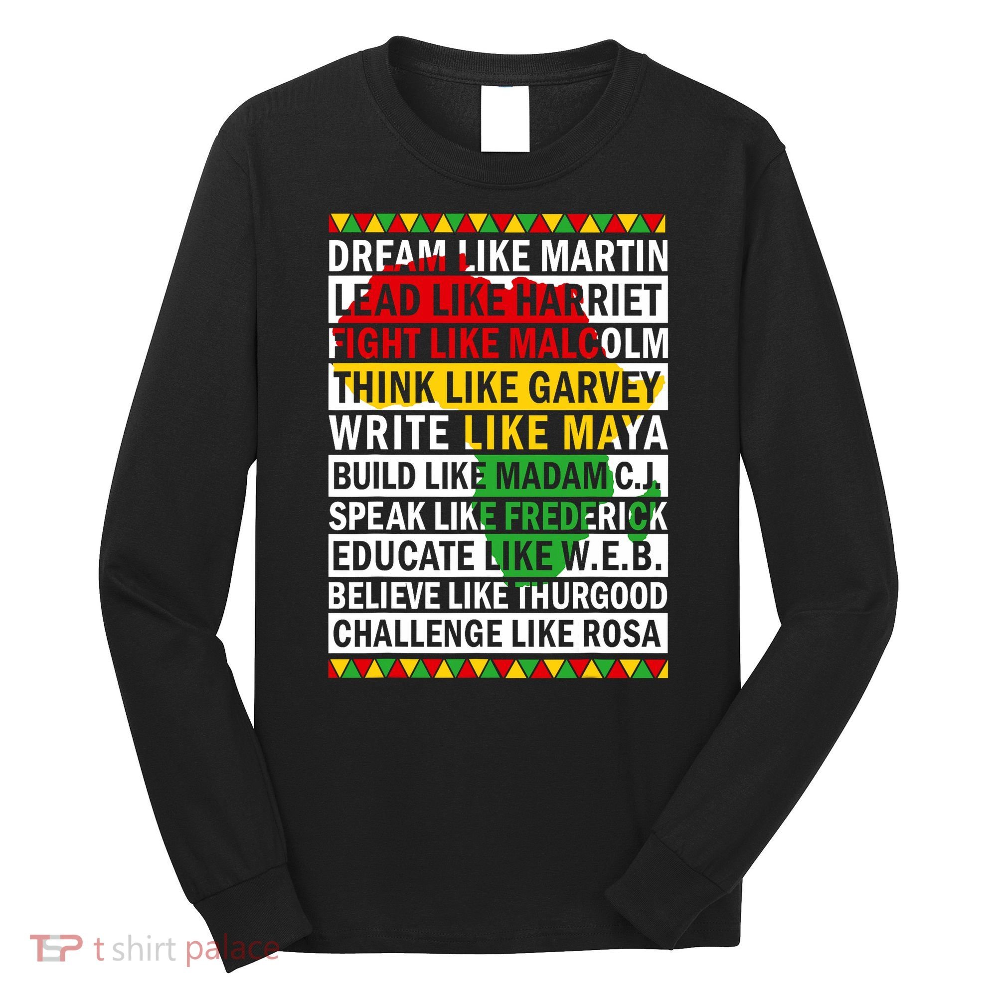 Black History Month Dream Like African Leader Long Sleeve Shirt