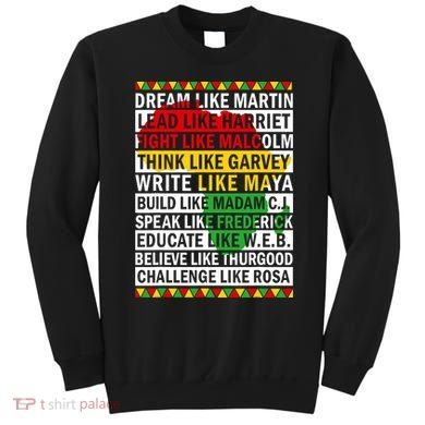 Black History Month Dream Like African Leader Sweatshirt