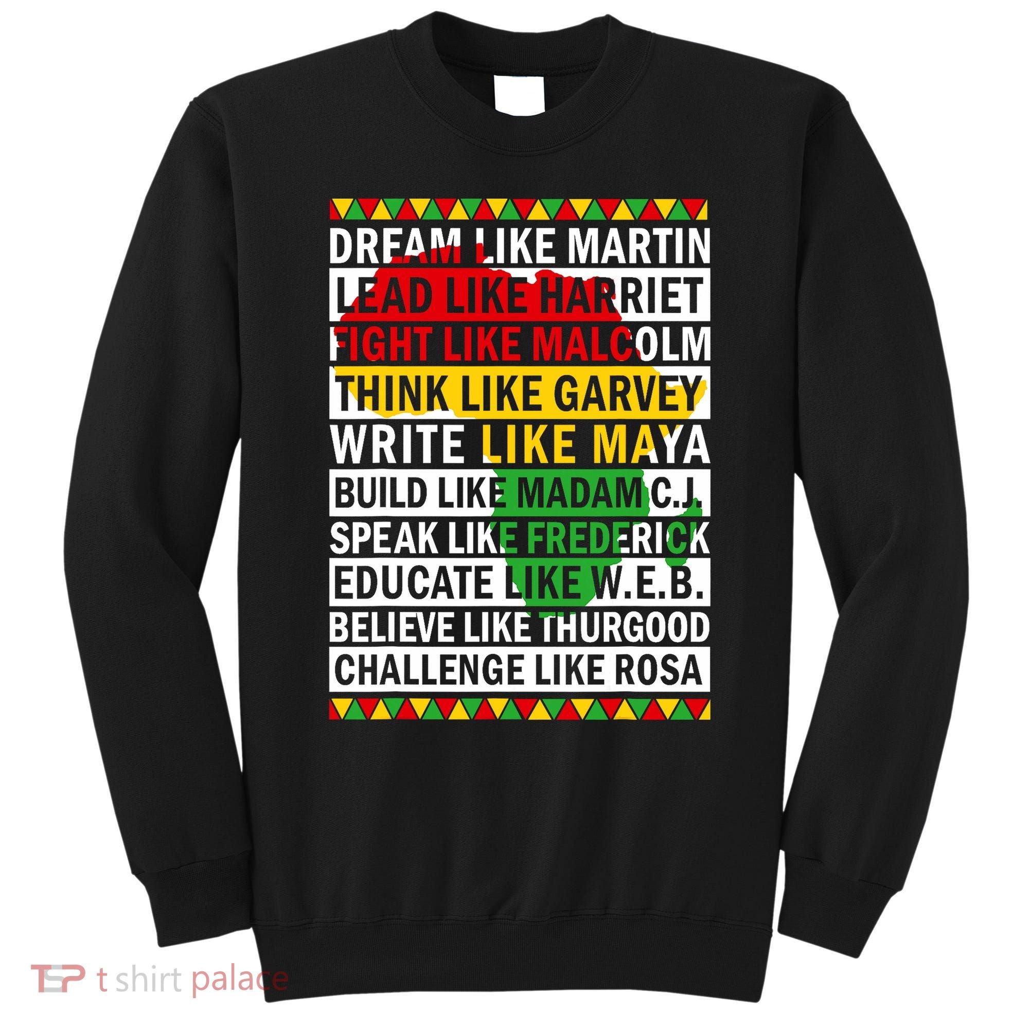 Black History Month Dream Like African Leader Sweatshirt