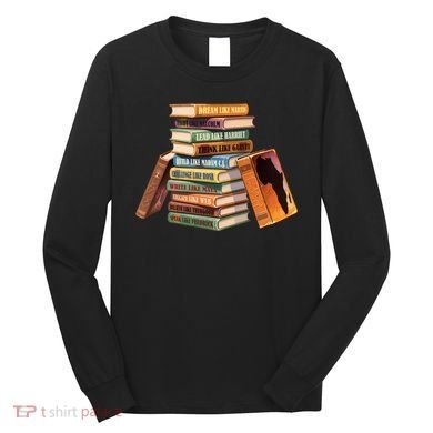 Black History Month Black Leaders Books Long Sleeve Shirt