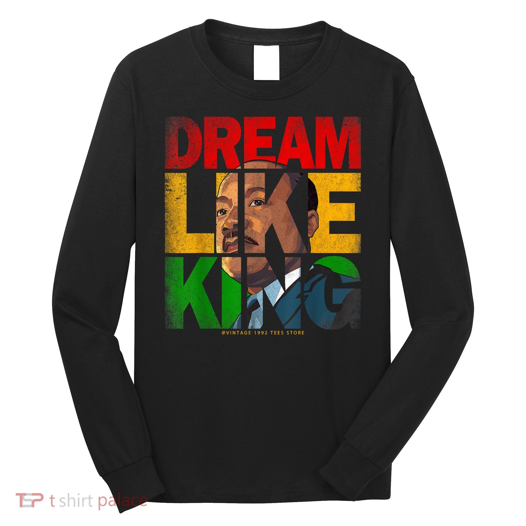 Black History Month Martin Have Dream Luther King Day Long Sleeve Shirt